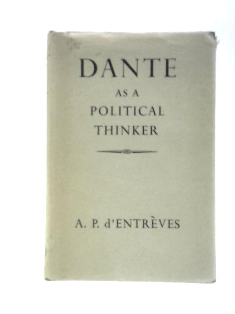 Dante as a Political Thinker von A.P.D'Entrves