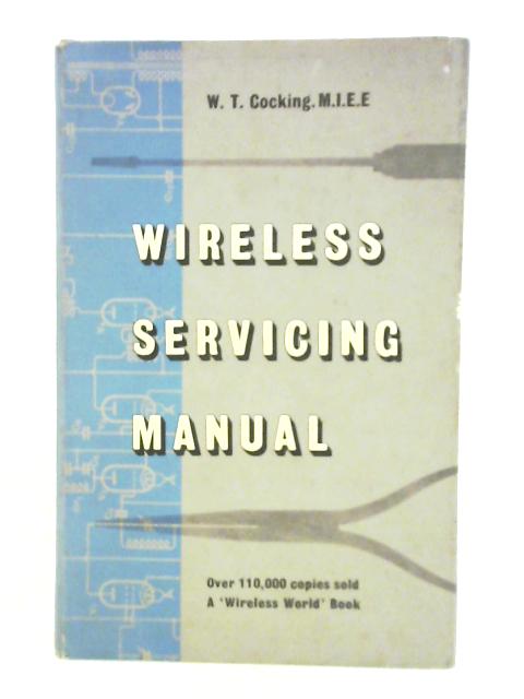 Wireless Servicing Manual von W. T. Cocking