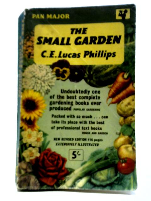 The Small Garden By C E Lucas Phillips