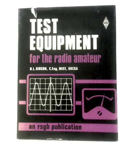 Test Equipment for the Radio Amateur By H. L. Gibson