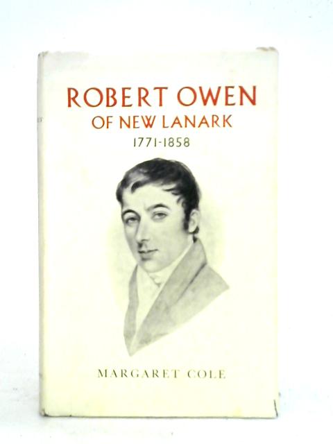 Robert Owen of New Lanark By Margaret Cole