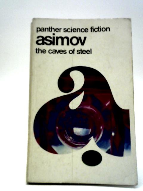 The Caves of Steel von Isaac Asimov