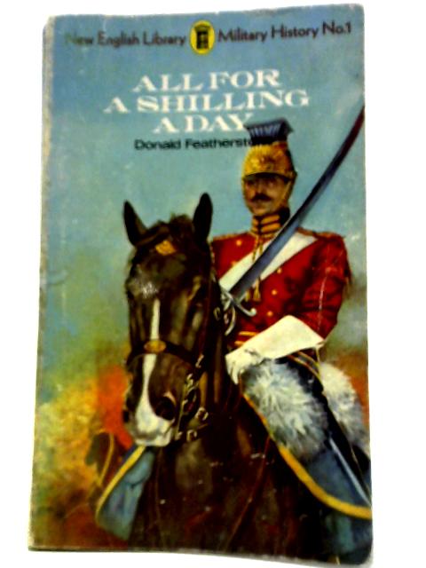 All for a Shilling a Day von Donald Featherstone