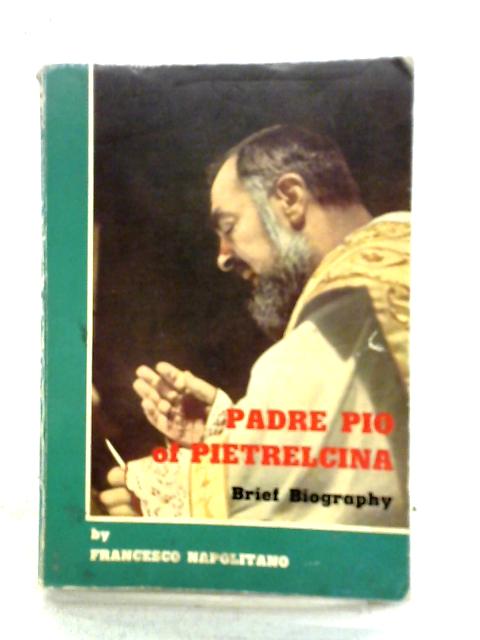 Padre Pio of Pietrelcina: Brief Biography von Alessio Parente (ed.)