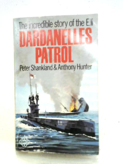 Dardanelles Patrol By Peter Shankland Anthony Hunter