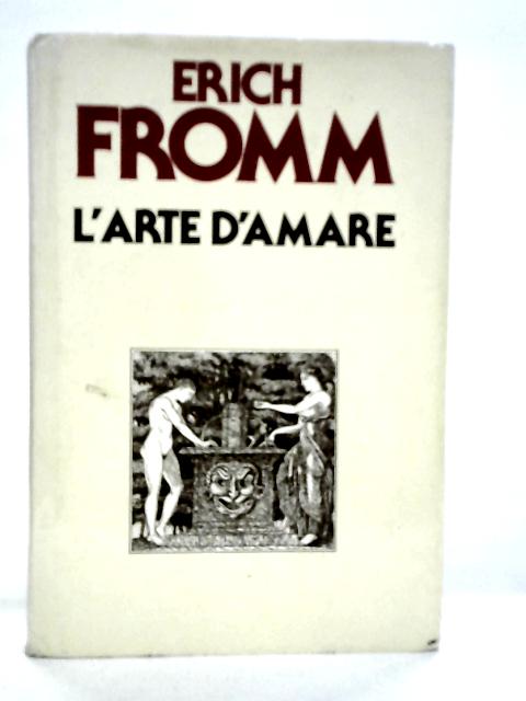 L'arte d'Amare By Erich Fromm