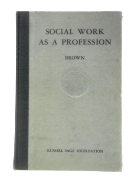 Social Work As a Profession By Esther Lucile Brown