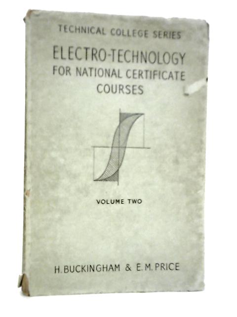 Electro-Technology for National Certificate Courses Vol.II von H.Buckingham