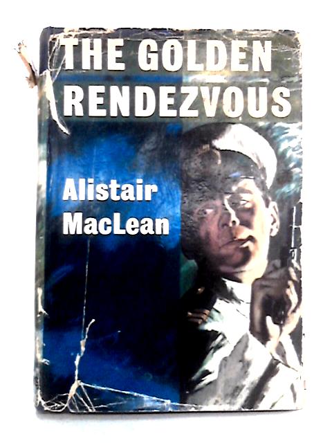 The Golden Rendezvous von Alistair MacLean