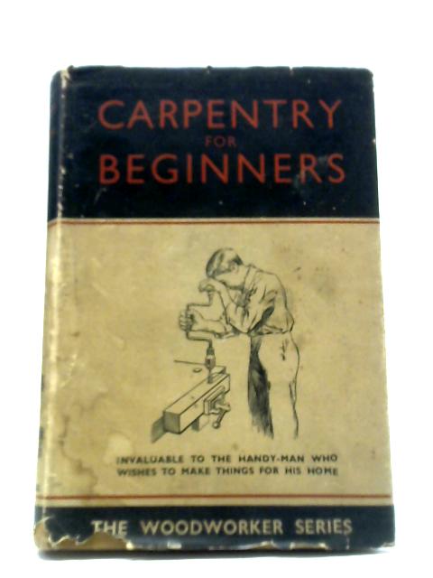 Carpentry For Beginners By Unstated