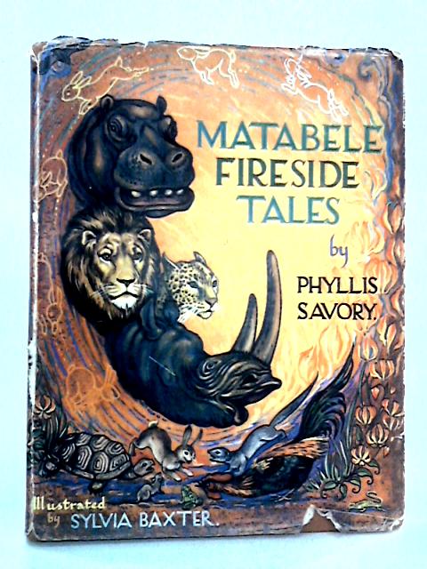 Matabele Fireside Tales By Phyllis Savory