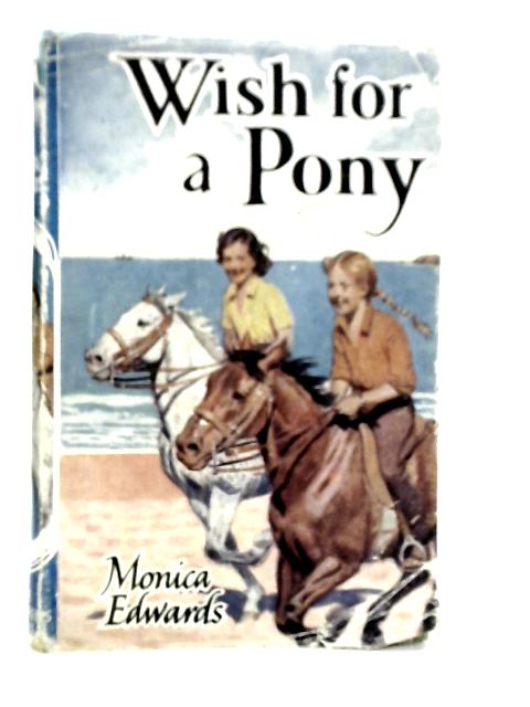 Wish for a Pony By Monica Edwards