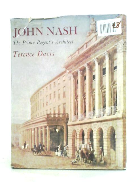 John Nash: The Prince Regent's Architect By Terence Davis