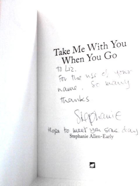 Take Me With You When You Go By Stephanie Allen-Early