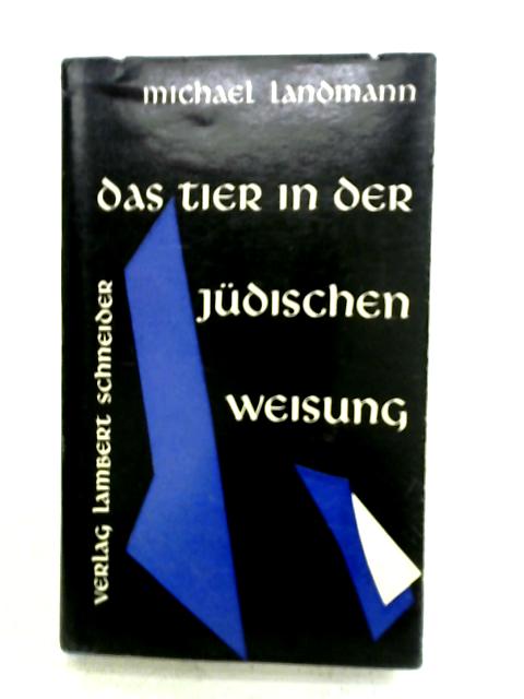 Das Tier In Der Judischen Weisung von Michael Landmann