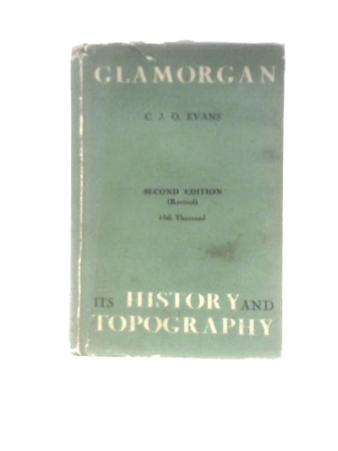 Glamorgan Its History and Topography By C.J.O.Evans