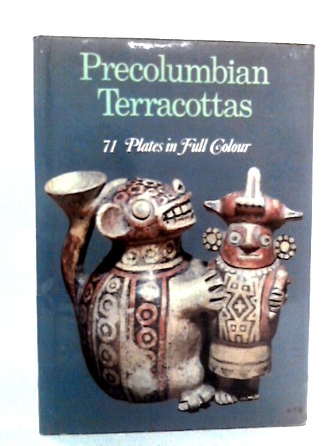 Precolumbian Terracottas By Franco Monti