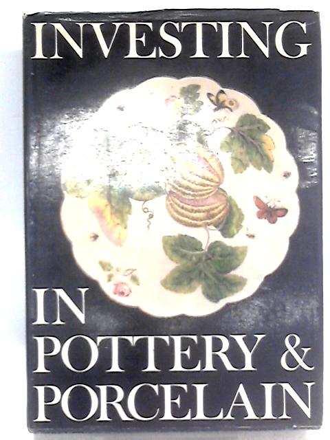 Investing In Pottery & Porcelain By Hugo Morley-Fletcher