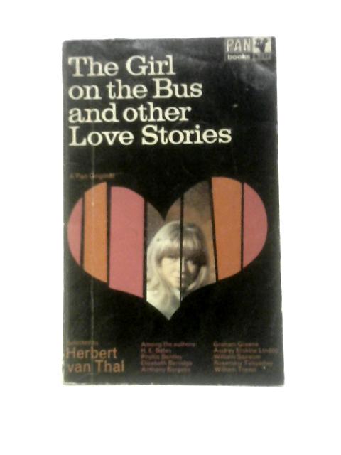 The Girl On The Bus And Other Love Stories By Herbert Van Thal