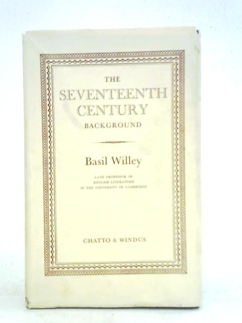 The Seventeenth Century Background von Basil Willey