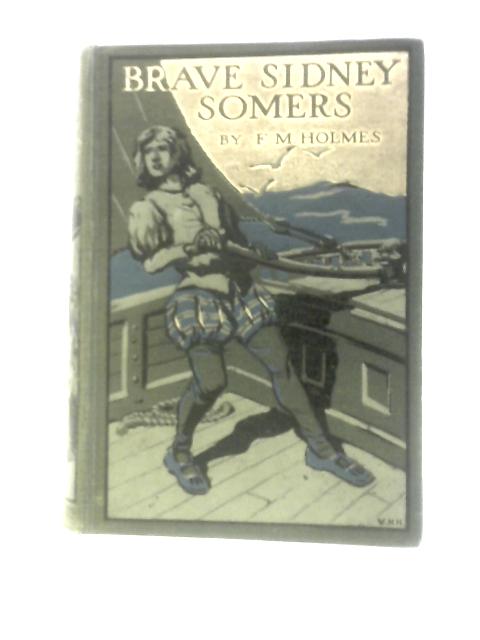 Brave Sidney Somers By F. M.Holmes