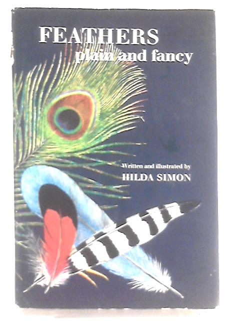 Feathers Plain and Fancy By Hilda Simon