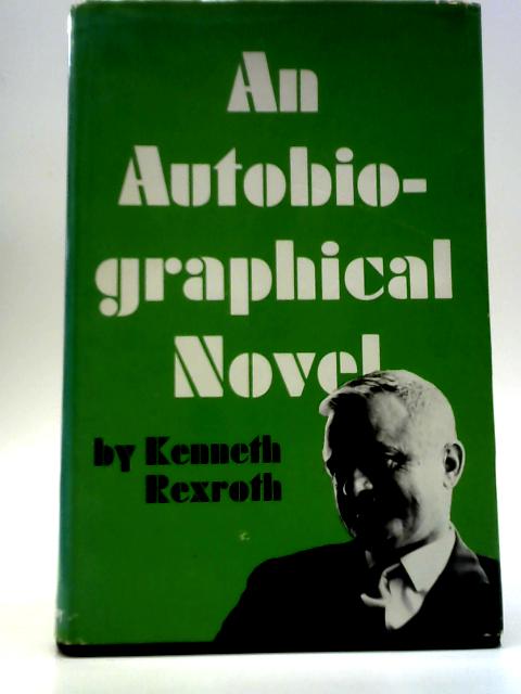 An Autobiographical Novel von Kenneth Rexroth