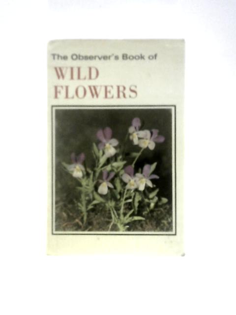 The Observer's Book Of Wild Flowers By W. J. Stokoe (Compiler)