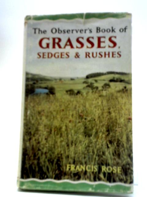 The Observer's Book Of Grasses, Sedges And Rushes von Francis Rose