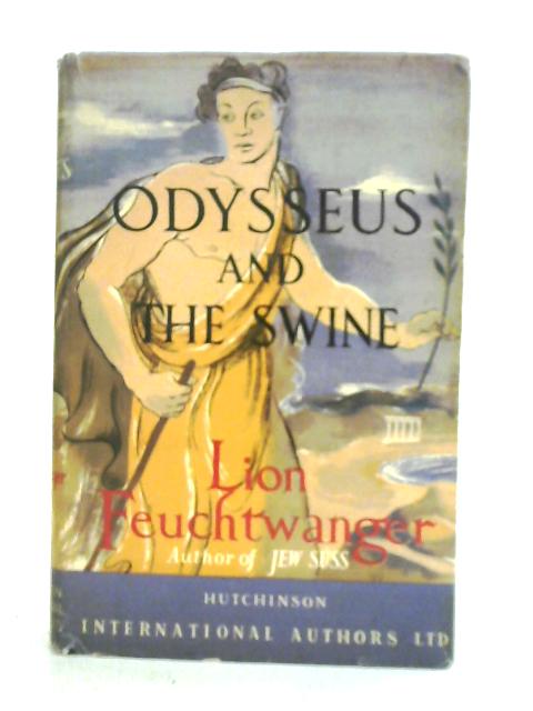 Odysseus and the Swine and Other Stories By Lion Feuchtwanger