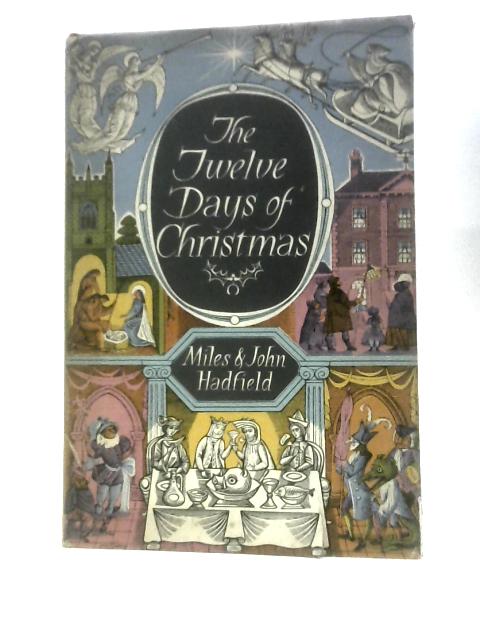 The Twelve Days of Christmas By Miles & John Hadfield