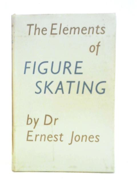 The Elements of Figure Skating By Ernest Jones