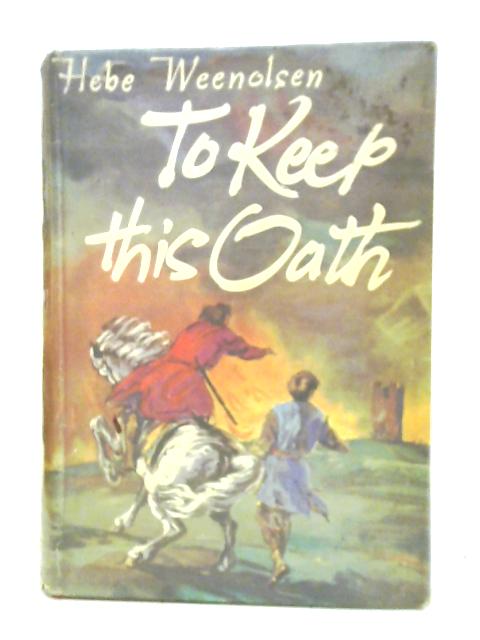 To Keep This Oath By Hebe Weenolsen