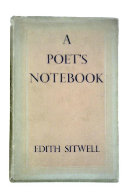 A Poet's Notebook By Edith Sitwell