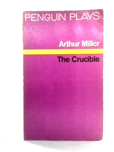 THe Crucible By Arthur Miller