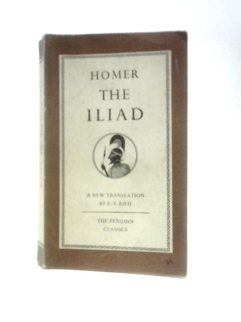 The Iliad von Homer E.V.Rieu (Trans.)