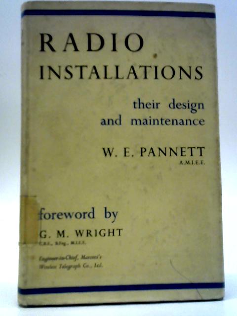 Radio Installations: Their Design and Maintenance By W. E. Pannett