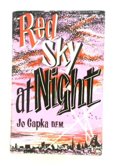 Red Sky At Night: The Story Of Jo Capka By Jo Capka