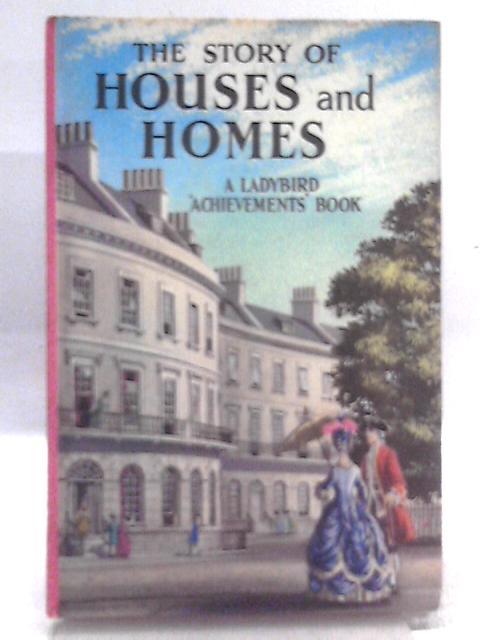 The Story Of Houses And Homes By Richard Bowood