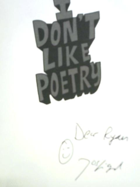 I Don't Like Poetry von Joshua Seigal