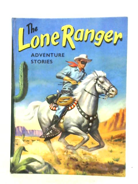 Lone Ranger Adventure Stories By David Roberts