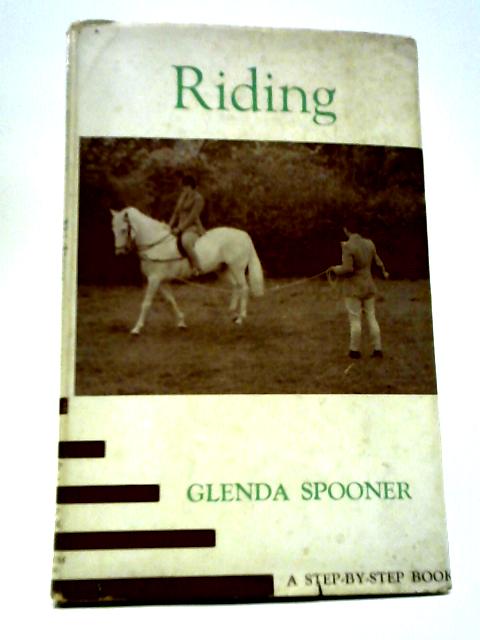 A Step-By-Step Book - Riding By Glenda Spooner