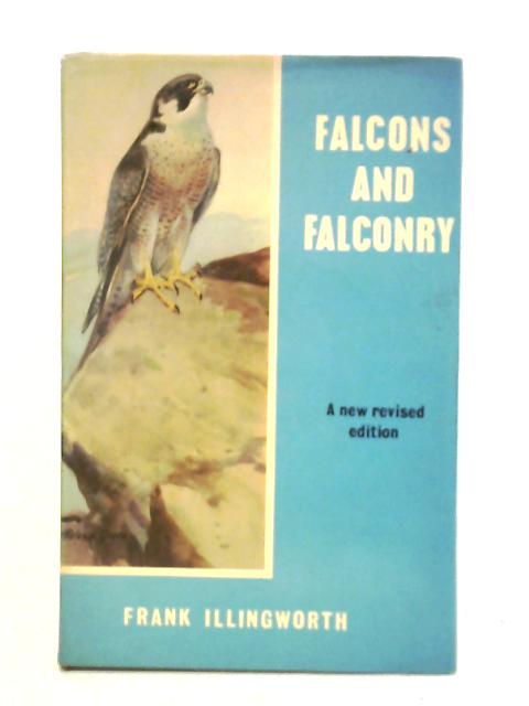 Falcons and Falconry von Frank Illingworth