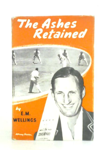 The Ashes Retained By E. M. Wellings