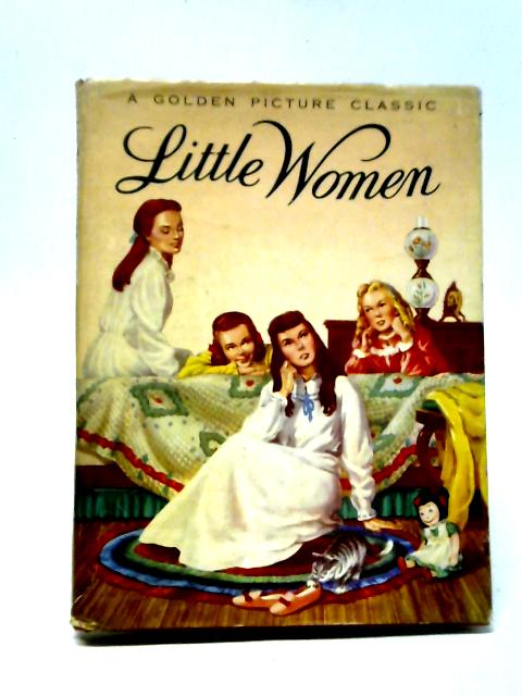 Little Women - A Golden Picture classic By Louisa May Alcott