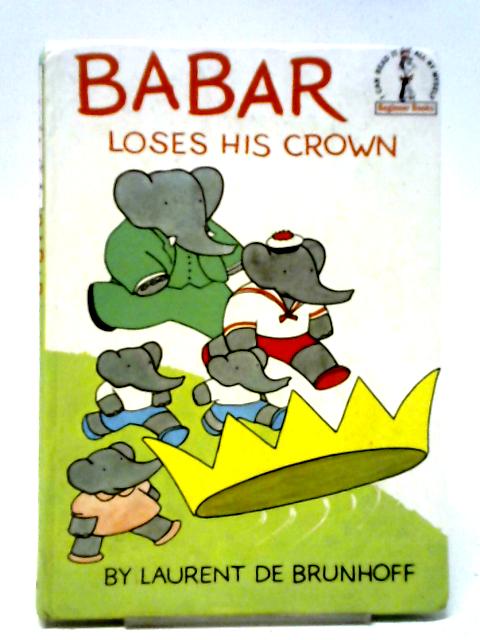 Babar Loses His Crown (Beginner Books) By Laurent De Runhoff