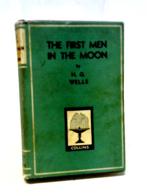 The First Men in the Moon By H. G. Wells