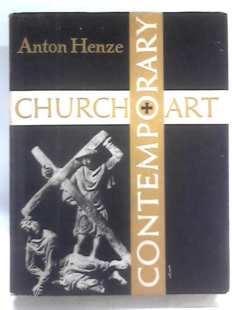 Contemporary Church Art von Anton Henze & Theodor Filthaut