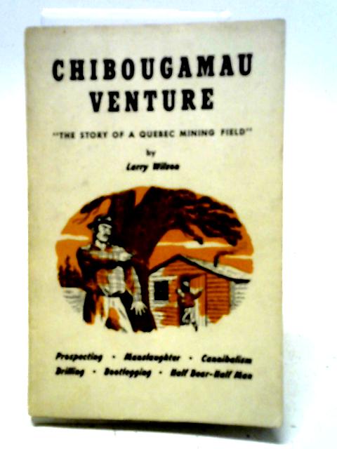 Chibougamau Venture By Larry Wilson