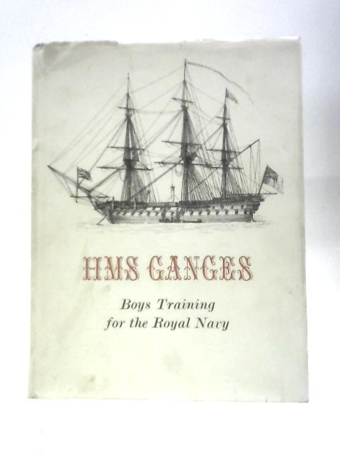 HMS Ganges. Boys Training for the Royal Navy. By D.L.Summers